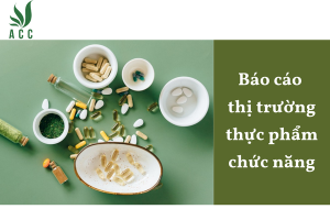 Báo cáo thị trường thực phẩm chức năng