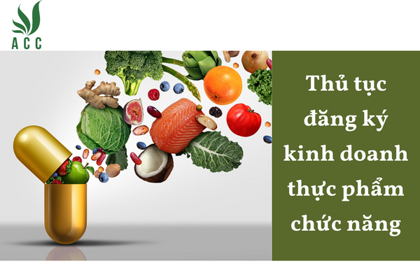 Thủ tục đăng ký kinh doanh thực phẩm chức năng