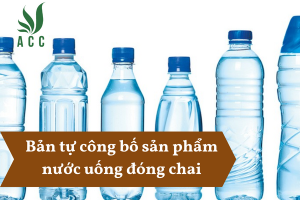 Bản tự công bố sản phẩm nước uống đóng chai
