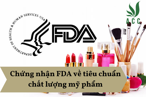 Chứng nhận FDA về tiêu chuẩn chất lượng mỹ phẩm