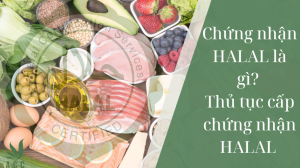 Chứng nhận HALAL là gì Thủ tục cấp chứng nhận HALAL