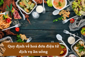 Quy định về hoá đơn điện tử dịch vụ ăn uống