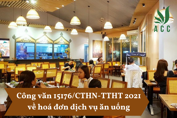 Công văn 15176/CTHN-TTHT 2021 về hoá đơn dịch vụ ăn uống