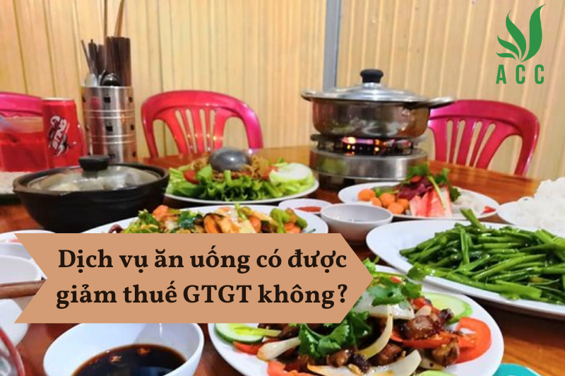 Dịch vụ ăn uống có được giảm thuế GTGT không?