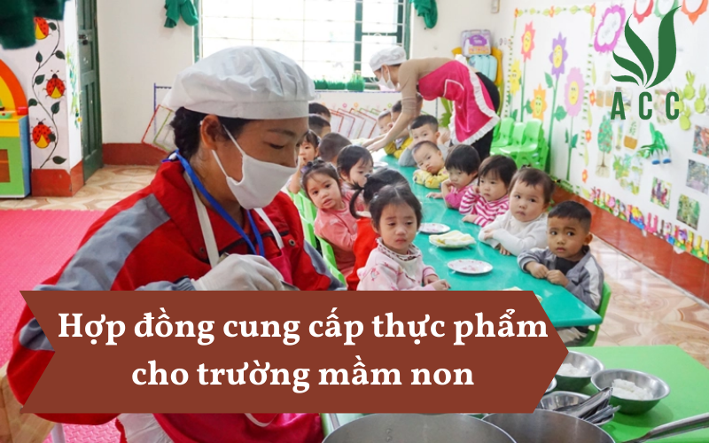 Hợp đồng cung cấp thực phẩm cho trường mầm non