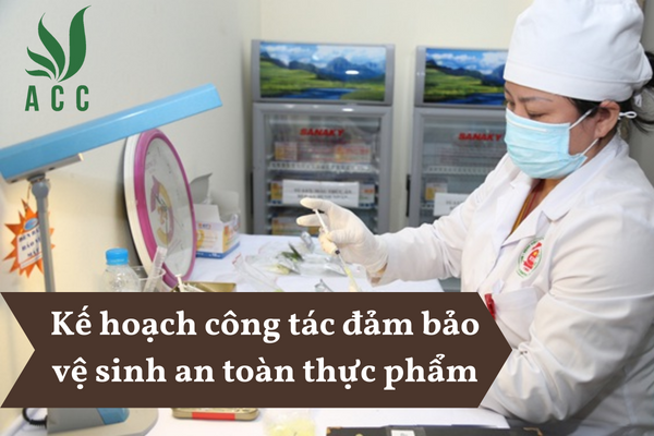 Kế hoạch công tác đảm bảo vệ sinh an toàn thực phẩm