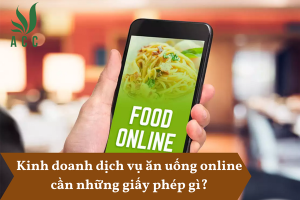 Kinh doanh dịch vụ ăn uống online cần những giấy phép gì?