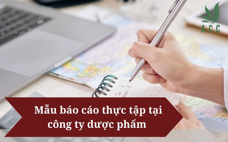 Mẫu báo cáo thực tập tại công ty dược phẩm