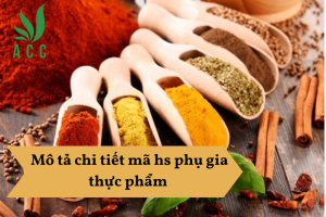 Mô tả chi tiết mã hs phụ gia thực phẩm