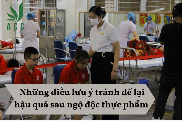 Những điều lưu ý tránh để lại hậu quả sau ngộ độc thực phẩm