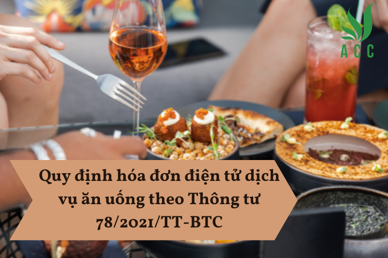 Quy định hóa đơn điện tử dịch vụ ăn uống theo Thông tư 78/2021/TT-BTC