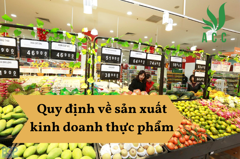 Quy định về sản xuất kinh doanh thực phẩm