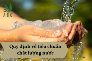Quy định về tiêu chuẩn chất lượng nước