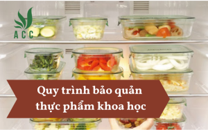 Quy trình bảo quản thực phẩm khoa học