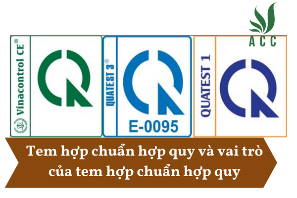 Tem hợp chuẩn hợp quy và vai trò của tem hợp chuẩn hợp quy