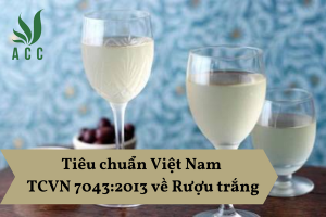 Tiêu chuẩn Việt Nam TCVN 7043:2013 về Rượu trắng