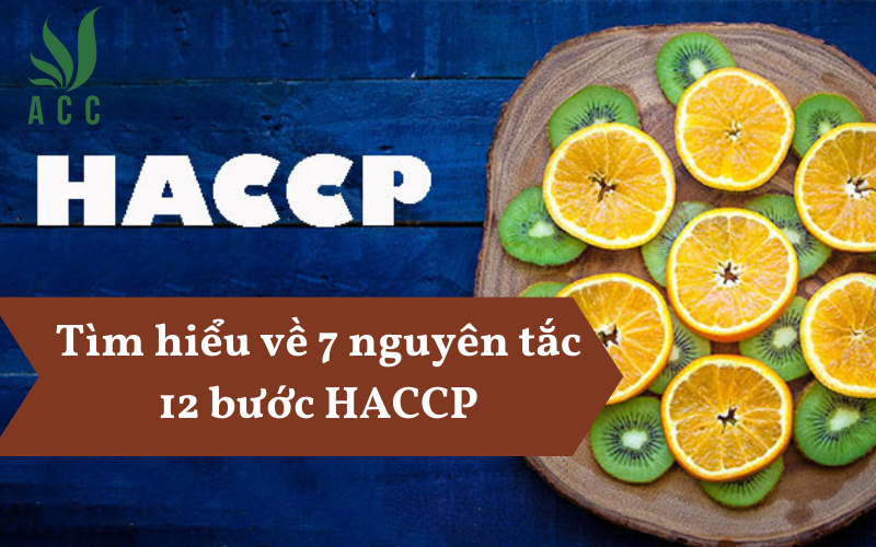 Tìm hiểu về 7 nguyên tắc 12 bước HACCP