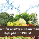 Tìm hiểu về sở vệ sinh an toàn thực phẩm TPHCM