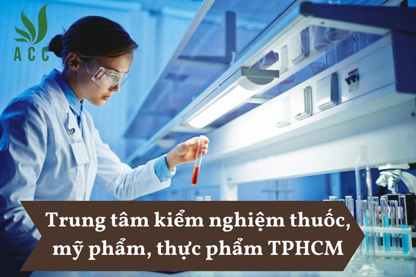 Trung tâm kiểm nghiệm thuốc, mỹ phẩm, thực phẩm TPHCM