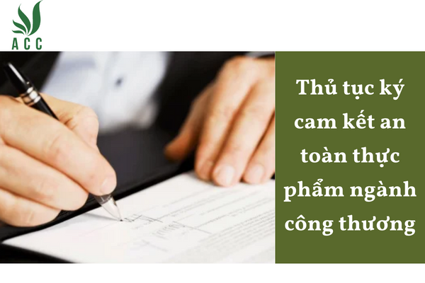 Thủ tục ký cam kết an toàn thực phẩm ngành công thương