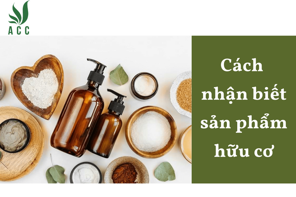 Cách nhận biết sản phẩm hữu cơ