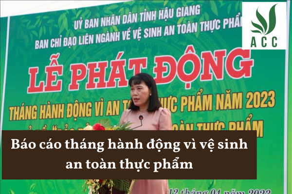 Báo cáo tháng hành động vì vệ sinh an toàn thực phẩm