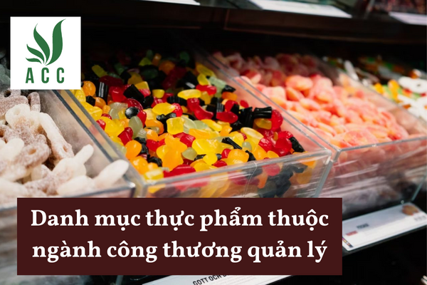 Danh mục thực phẩm thuộc ngành công thương quản lý