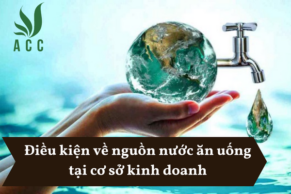 Điều kiện về nguồn nước ăn uống tại cơ sở kinh doanh
