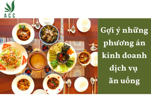 Gợi ý những phương án kinh doanh dịch vụ ăn uống
