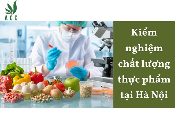 Kiểm nghiệm chất lượng thực phẩm tại Hà Nội