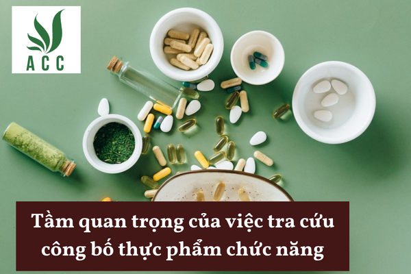 Tầm quan trọng của việc tra cứu công bố thực phẩm chức năng