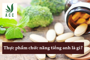 Thực phẩm chức năng tiếng anh là gì?