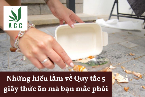 Những hiểu lầm về Quy tắc 5 giây thức ăn mà bạn mắc phải