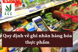 Quy định về ghi nhãn hàng hóa thực phẩm