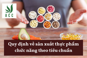 Quy định về sản xuất thực phẩm chức năng theo tiêu chuẩn