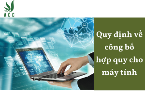 Quy định về công bố hợp quy cho máy tính