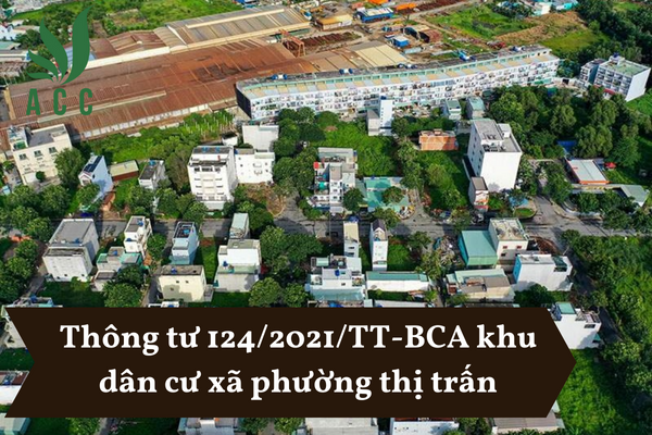 Thông tư 124/2021/TT-BCA khu dân cư xã phường thị trấn
