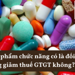 Thực phẩm chức năng có là đối tượng giảm thuế GTGT không? Thực phẩm chức năng có là đối tượng giảm thuế GTGT không