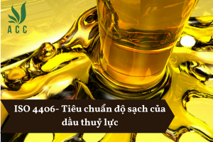 ISO 4406- Tiêu chuẩn độ sạch của dầu thuỷ lực