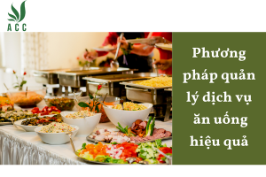 Phương pháp quản lý dịch vụ ăn uống hiệu quả