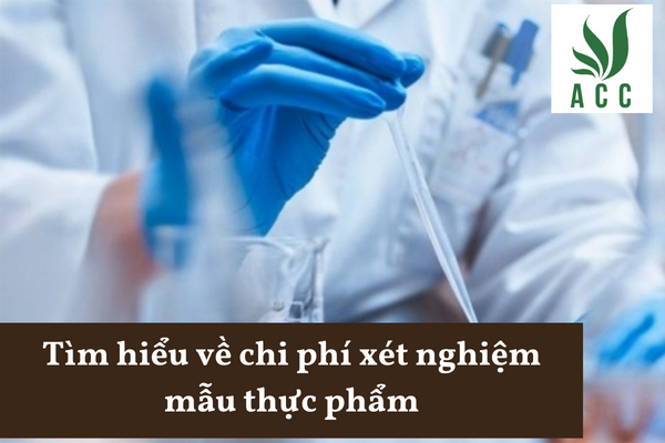 Tìm hiểu về chi phí xét nghiệm mẫu thực phẩm