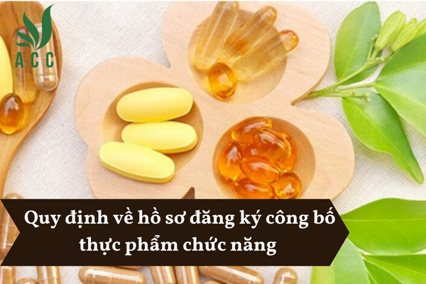 Quy định về hồ sơ đăng ký công bố thực phẩm chức năng 
