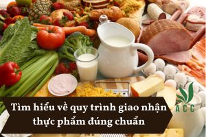 Tìm hiểu về quy trình giao nhận thực phẩm đúng chuẩn