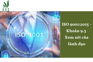 ISO 9001:2015 - Khoản 9.3 Xem xét của lãnh đạo