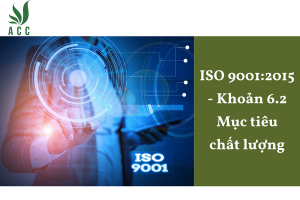 ISO 9001:2015 - Khoản 6.2 Mục tiêu chất lượng